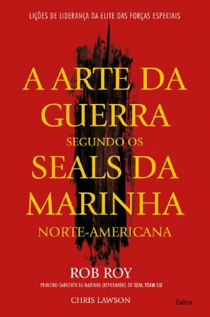 A Arte Da Guerra Segundo Os Seals Da Marinha Norte-Americana