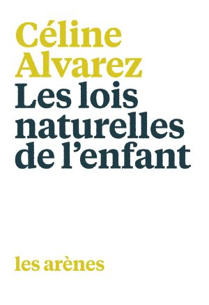 Les Lois Naturelles De L'Enfant · La Révolution De L'éducation