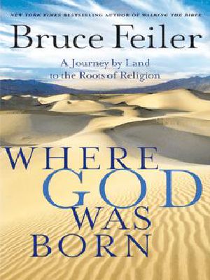 Where God Was Born · A Journey by Land to the Roots of Religion