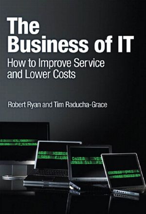 The Business of IT · How to Improve Service and Lower Costs