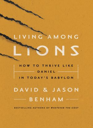 Living Among Lions · How to Thrive Like Daniel in Today's Babylon