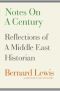 Notes on a Century · Reflections of a Middle East Historian