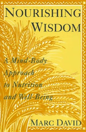 Nourishing Wisdom · A Mind-Body Approach to Nutrition and Well-Being