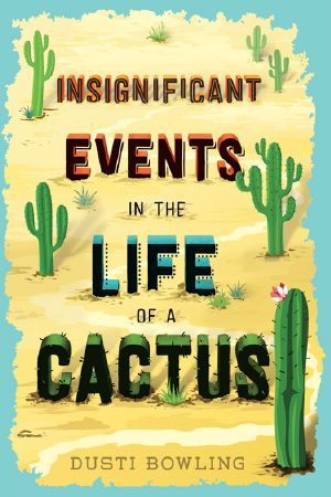 Insignificant Events in the Life of a Cactus, Insignificant Events in the Life of a Cactus