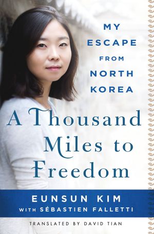 A Thousand Miles to Freedom · My Escape From North Korea