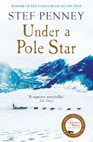 Under a Pole Star · Richard & Judy Book Club 2017 - the Most Unforgettable Love Story of the Year