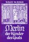 Merlin der Künder des Grals