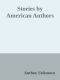 Stories by American Authors