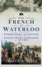 The French at Waterloo · Eyewitness Accounts