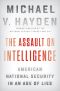 The Assault on Intelligence, American National Security in an Age of Lies