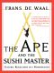 The Ape and the Sushi Master Reflections of a Primatologist