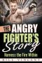 The Angry Fighter's Story · Harness the Fire Within