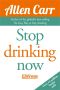 Stop Drinking Now