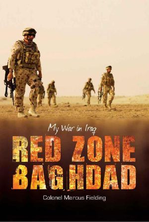 Red Zone Baghdad My War in Iraq