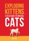 Exploding Kittens--A Field Guide to Unusual Cats