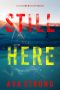 Still Here (A Lily Dawn FBI Suspense Thriller—Book 4)