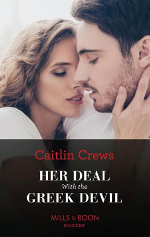 Her Deal With The Greek Devil (Mills & Boon Modern) (Rich, Ruthless & Greek, Book 2) - Caitlin Crews