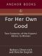 For Her Own Good · Two Centuries of the Experts Advice to Women