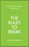 The Rules to Break