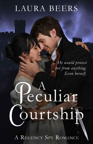 A Peculiar Courtship: A Regency Spy Romance (The Beckett Files Book 2)