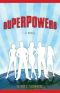 Superpowers · A Novel