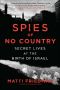 Spies of No Country · Secret Lives at the Birth of Israel (9781616209414)