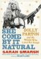 She Come by It Natural, Dolly Parton and the Women Who Lived Her Songs