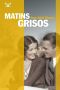 Matins Grisos