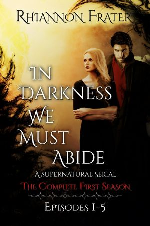 In Darkness We Must Abide · The Complete First Season · Episodes 1-5