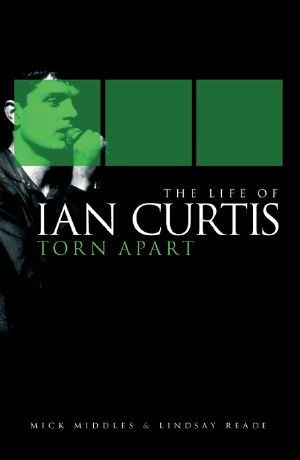 The Life of Ian Curtis