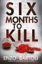 Six Months to Kill