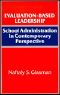 Evaluation Based Leadership · School Administration in Contemporary Perspective