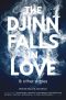 The Djinn Falls in Love and Other Stories