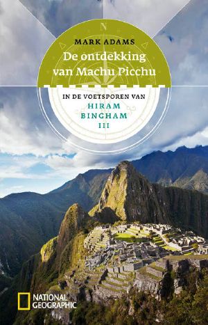 De Ontdekking Van Machu Picchu