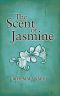 The Scent of Jasmine · A novel full of intrigue, mystery and suspense with a shocking twist