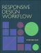 Responsive Design Workflow (Frank Stepanski's Library)