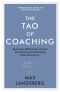 The Tao of Coaching · Boost Your Effectiveness at Work by Inspiring and Developing Those Around You (Profile Business Classics)