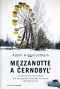 Mezzanotte a Černobyl’