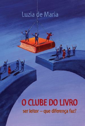 O Clube Do Livro · Ser Leitor – Que Diferença Faz?