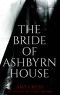 The Bride of Ashbyrn House