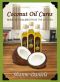 Coconut Oil Cures (Miracle Healers From the Kitchen)