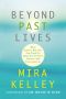 Beyond Past Lives · What Parallel Realities Can Teach Us About Relationships, Healing, and Transformation