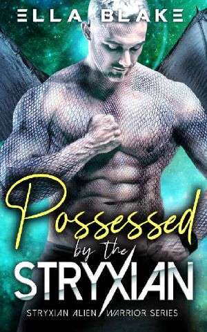 Possessed by the Stryxian: A Sci-fi Alien Romance (Stryxian Alien Warriors Book 4)