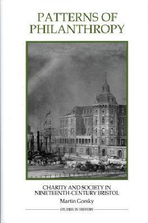 Patterns of Philanthropy · Charity and Society in Nineteenth-Century Bristol