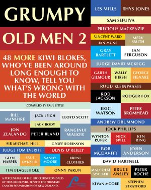 Grumpy Old Men 2: 48 more Kiwi blokes tell you what's wrong with the world