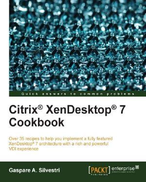 Citrix® XenDesktop® 7 Cookbook