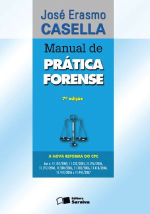 MANUAL DE PRÁTICA FORENSE PROCESSO CIVIL - 7ª Edição