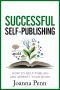 Successful Self-Publishing: How to Self-Publish and Market Your Book in Ebook and Print