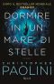 Dormire in Un Mare Di Stelle. Volume 1