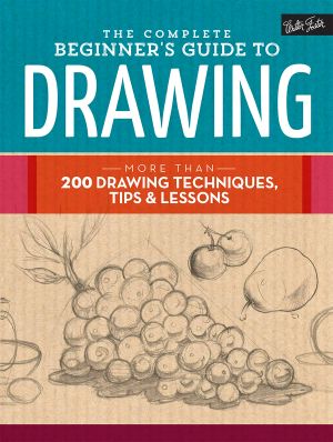 The Complete Beginner's Guide to Drawing